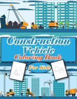 Construction Vehicles Coloring Book for Kids: 50+ Unique Construction Vehicle Simple and Easy Coloring Book for Toddlers Ages 2-4