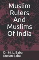 Muslim Rulers And Muslims Of India