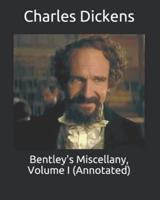 Bentley's Miscellany, Volume I (Annotated)