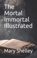 The Mortal Immortal Illustrated