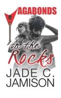 On the Rocks: (Vagabonds Book 3: A Rockstar Romance Series)