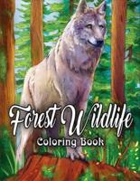 Forest Wildlife Coloring Book: An Adult Coloring Book Featuring Beautiful Forest Animals, Birds, Plants and Wildlife for Stress Relief and Relaxation