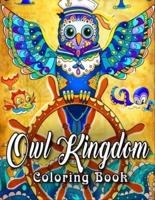 Owl Kingdom Coloring Book: An Adult Coloring Book Featuring Fun and Relaxing Owl Designs With Flowers, Paisleys and Lush, Tapestry-Like Patterns