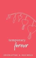 Temporary Forever