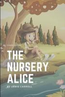 The Nursery Alice: With Original Illustrated