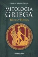 Mitología griega: Dioses y Héroes