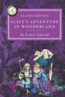 ALICE'S ADVENTURE IN WONDERLAND: With Original Illustration