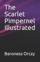 The Scarlet Pimpernel Illustrated