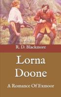Lorna Doone:  A Romance Of Exmoor