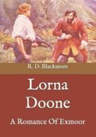 Lorna Doone:  A Romance Of Exmoor