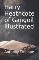 Harry Heathcote of Gangoil Illustrated