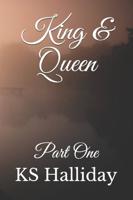 King & Queen: Part One