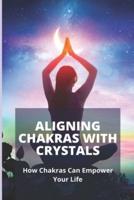 Aligning Chakras With Crystals