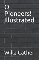 O Pioneers! Illustrated