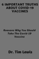 6 Important Truths About Covid-19 Vaccines