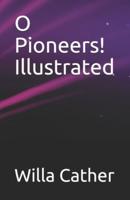 O Pioneers! Illustrated