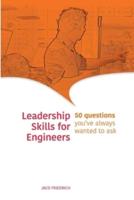 Leadership Skills for Engineers: 50 questions you've always wanted to ask