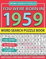 You Were Born In 1959: Word Search Puzzle Book: Holiday Fun And Leisure time Word Find Game For Adults Seniors And Puzzle Fans with Solutions