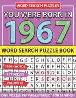 You Were Born In 1967: Word Search Puzzle Book: Holiday Fun And Leisure time Word Find Game For Adults Seniors And Puzzle Fans with Solutions