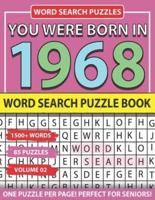 You Were Born In 1968: Word Search Puzzle Book: Holiday Fun And Leisure time Word Find Game For Adults Seniors And Puzzle Fans with Solutions