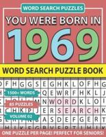 You Were Born In 1969: Word Search Puzzle Book: Holiday Fun And Leisure time Word Find Game For Adults Seniors And Puzzle Fans with Solutions