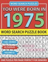 You Were Born In 1975: Word Search Puzzle Book: Holiday Fun And Leisure time Word Find Game For Adults Seniors And Puzzle Fans with Solutions