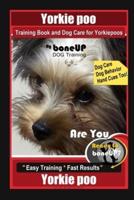 Yorkie Poo Training Book and Dog Care for Yorkiepoos, By BoneUP DOG Training, Are You Ready to Bone Up? Easy Training * Fast Results, Yorkie Poo