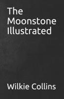 The Moonstone Illustrated