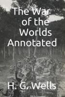 The War of the Worlds Annotated