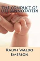 The Conduct of Life Annotated