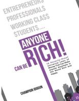 Anyone Can Be Rich: Ten Poverty-Proof Universal Laws of Money That Can Make Anyone, Anywhere In The World Rich and Happy