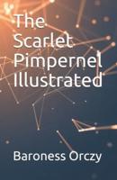 The Scarlet Pimpernel Illustrated