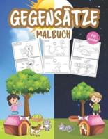 Gegensätze Malbuch für Kinder: Great Gegensätze Kindergarten Buch für Jungen, Mädchen und Kinder. Perfektes Spiel der Gegensätze für Kleinkinder und Kinder