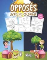 Opposés Livre de Coloriage pour Enfants: Grand livre de maternelle sur les oppositions pour les garçons, les filles et les enfants. Un jeu d'opposition parfait pour les tout-petits et les enfants