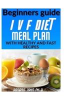 Beginners Guide Ivf Diet Meal Plan