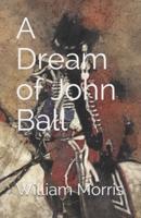 A Dream of John Ball (Illustrated Classics)