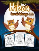 Hibou Livre de Coloriage pour Enfants: Grand livre d'activités sur la chouette pour les garçons, les filles et les enfants. Parfait livre de coloriage d'animaux nocturnes pour les tout-petits