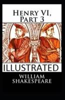 Henry VI, Part 3 Illustrated