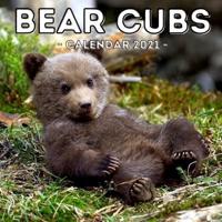 Bear Cubs Calendar 2021: 16-Month Calendar, Cute Gift Idea For Newborn Bear Lovers Women & Men
