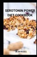 Serotonin Power Diet Cookbook