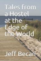 Tales from a Hostel at the Edge of the World