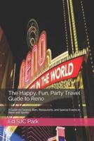 The Happy, Fun, Party Travel Guide to Reno
