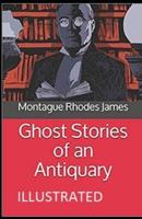 Ghost Stories of an Antiquary Illustrated