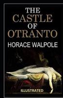 The Castle of Otranto  Illustrated