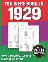 You Were Born In 1929: Word Search Puzzle Book: 1500+ Words Find Game For Adults Seniors And Puzzle Fans with Solutions
