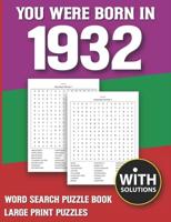 You Were Born In 1932: Word Search Puzzle Book: 1500+ Words Find Game For Adults Seniors And Puzzle Fans with Solutions