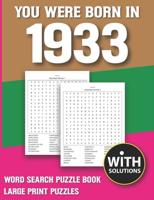 You Were Born In 1933: Word Search Puzzle Book: 1500+ Words Find Game For Adults Seniors And Puzzle Fans with Solutions