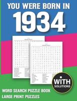 You Were Born In 1934: Word Search Puzzle Book: 1500+ Words Find Game For Adults Seniors And Puzzle Fans with Solutions