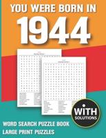 You Were Born In 1944: Word Search Puzzle Book: 1500+ Words Find Game For Adults Seniors And Puzzle Fans with Solutions