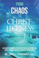 From Chaos to Christ-Likeness